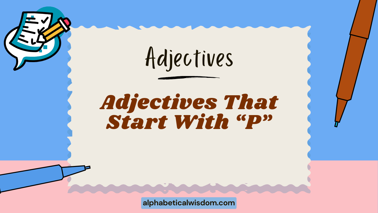 Adjectives That Start with P