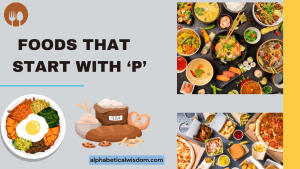 Foods That Start with P