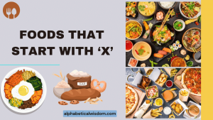 Foods That Start with X