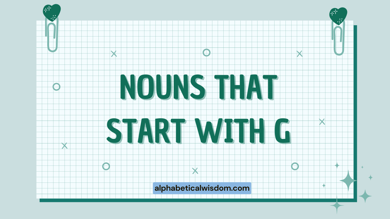 Nouns That Start with G