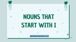 Nouns That Start with I