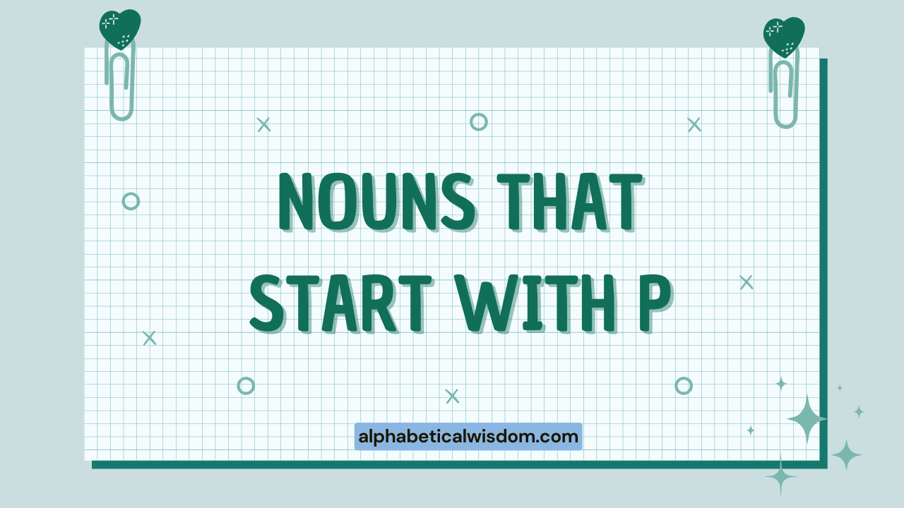 Nouns That Start with P