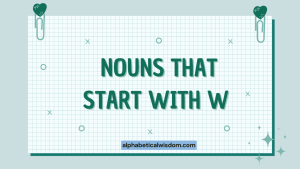 Nouns That Start with W