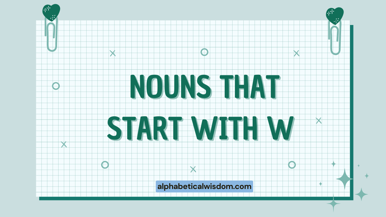Nouns That Start with W