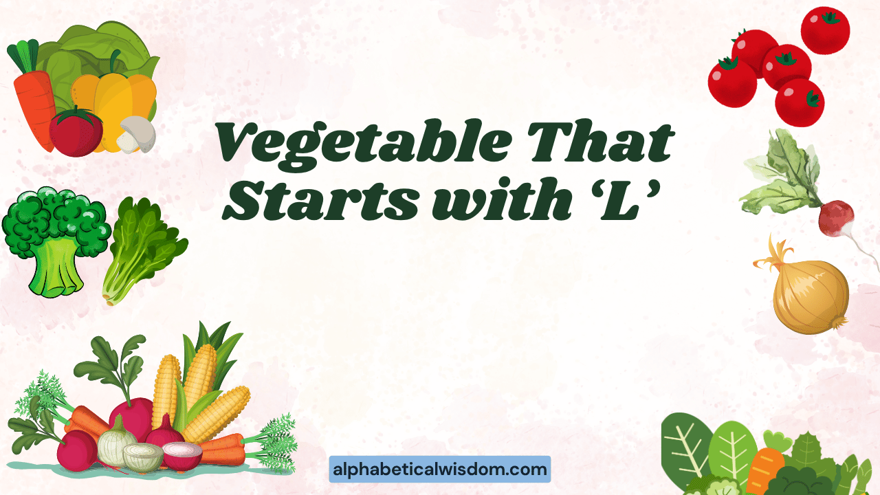 Vegetable That Starts with L