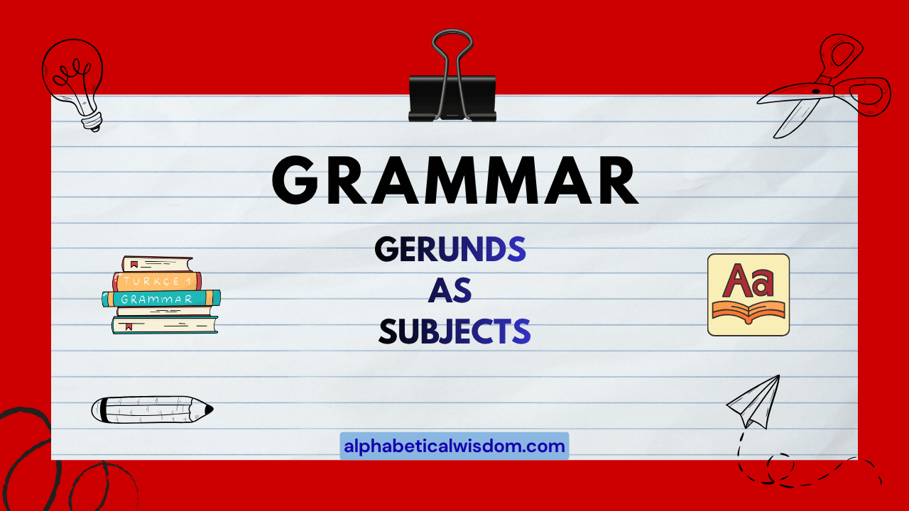 Gerunds As Subjects